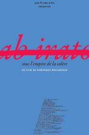 Ab Irato, sous l’empire de la colère 2013 on netflix