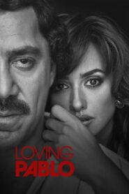 Loving Pablo 2017 on netflix