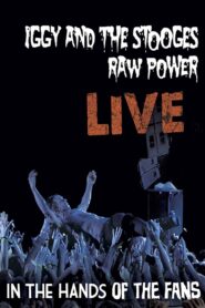 Iggy Pop And The Stooges: Raw Power Live – In The Hands Of The Fans 2011 on netflix