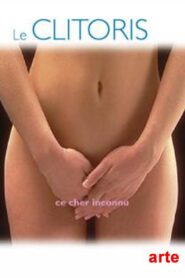 The Clitoris: Forbidden Pleasure 2004 on netflix