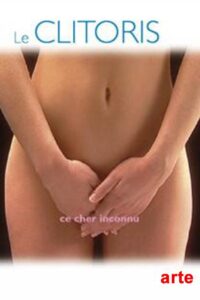 The Clitoris: Forbidden Pleasure 2004 on netflix