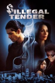 Illegal Tender 2007 on netflix