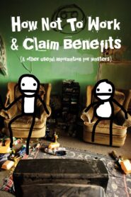 How Not to Work & Claim Benefits… (and Other Useful Information for Wasters) 2016 on netflix