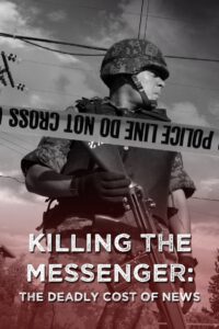 Killing the Messenger: The Deadly Cost of News 2013 on netflix
