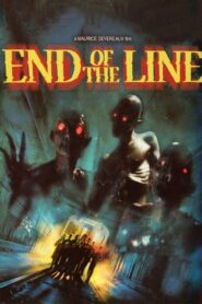 End of the Line 2007 on netflix