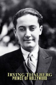 Irving Thalberg: Prince of Hollywood 2005 on netflix