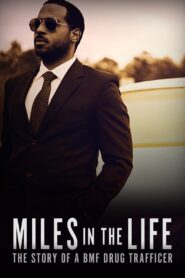 Miles in the Life: The Story of a BMF Drug Trafficker 2017 on netflix