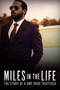 Miles in the Life: The Story of a BMF Drug Trafficker 2017 on netflix