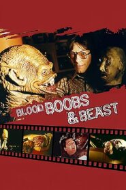 Blood, Boobs & Beast 2007 on netflix
