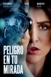 Peligro en tu mirada 2021 on netflix