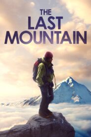 The Last Mountain 2022 on netflix