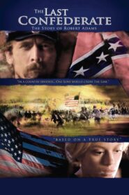 The Last Confederate: The Story of Robert Adams 2005 on netflix