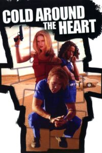 Cold Around the Heart 1997 on netflix