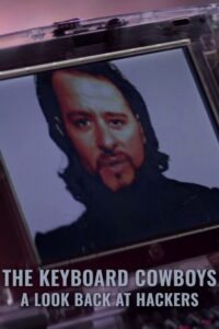 The Keyboard Cowboys: A Look Back at Hackers 2015 on netflix
