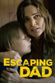 Escaping Dad 2017 on netflix