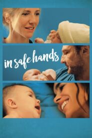 In Safe Hands 2018 on netflix