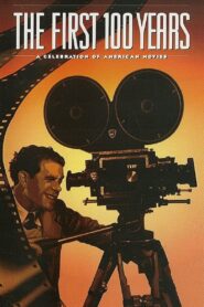 The First 100 Years: A Celebration of American Movies 1995 on netflix