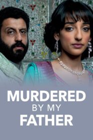Murdered by My Father 2016 on netflix
