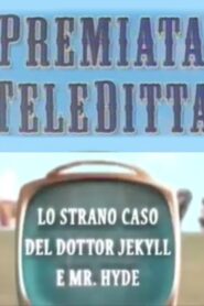 Premiata Teleditta – Lo strano caso del Dottor Jekyll e Mister Hyde 2006 on netflix