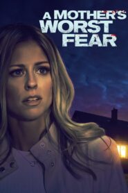 A Mother’s Worst Fear 2018 on netflix