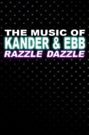 The Music of Kander & Ebb: Razzle Dazzle 1997 on netflix