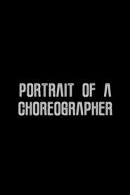 Portrait of a Choreographer 2007 on netflix