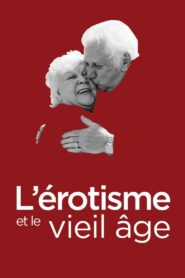 L’érotisme et le vieil âge 2017 on netflix