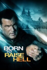 Born to Raise Hell 2010 on netflix