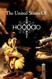 The United States of Hoodoo 2012 on netflix