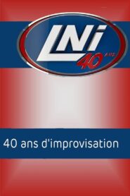 LNI : 40 ans d’improvisation 2017 on netflix