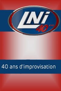 LNI : 40 ans d’improvisation 2017 on netflix
