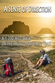 A Sense of Direction: a 1,200 Mile Walk on the Pacific Northwest Trail 2016 on netflix