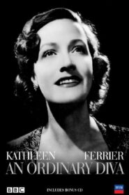 Kathleen Ferrier: An Ordinary Diva 2003 on netflix