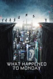 What Happened to Monday 2017 on netflix
