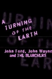 A Turning of the Earth: John Ford, John Wayne and ‘The Searchers’ 1998 on netflix