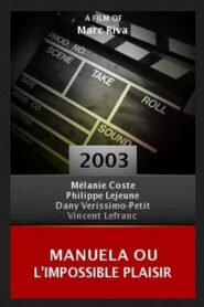 Manuela ou l’impossible plaisir 2003 on netflix