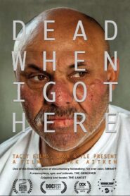 Dead When I Got Here 2015 on netflix