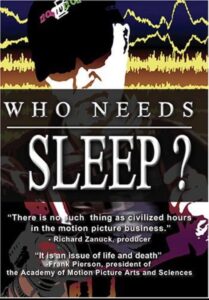 Who Needs Sleep? 2006 on netflix