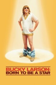 Bucky Larson: Born to Be a Star 2011 on netflix