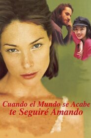 Cuando el mundo se acabe te seguiré amando 1998 on netflix