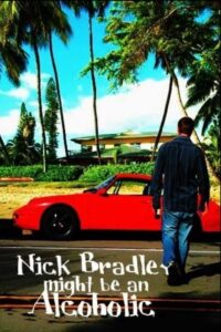 Nick Bradley Might Be an Alcoholic 2010 on netflix