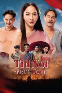 Tid Noi: More Than True Love 2023 on netflix