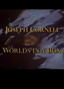 Joseph Cornell: Worlds in a Box 1991 on netflix
