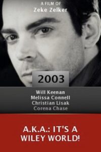 A.K.A.: It’s a Wiley World! 2003 on netflix