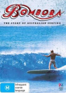 Bombora – The Story of Australian Surfing 2009 on netflix
