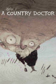Franz Kafka’s a Country Doctor 2007 on netflix