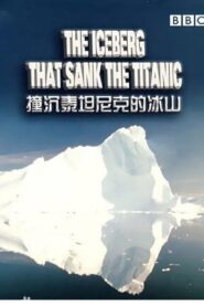 The Iceberg That Sank the Titanic 2006 on netflix