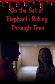 On the Set of ‘Elephant’: Rolling Through Time 2004 on netflix
