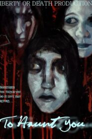 To Haunt You 2011 on netflix