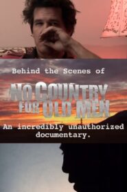 No Country for Old Men: Josh Brolin’s Unauthorized Behind the Scenes 2008 on netflix